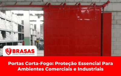 Portas Corta-Fogo: Proteção Essencial Para Ambientes Comerciais e Industriais