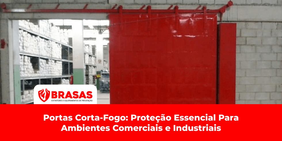 Portas Corta-Fogo: Proteção Essencial Para Ambientes Comerciais e Industriais