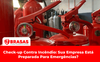 Check-up Contra Incêndio: Sua Empresa Está Preparada Para Emergências?