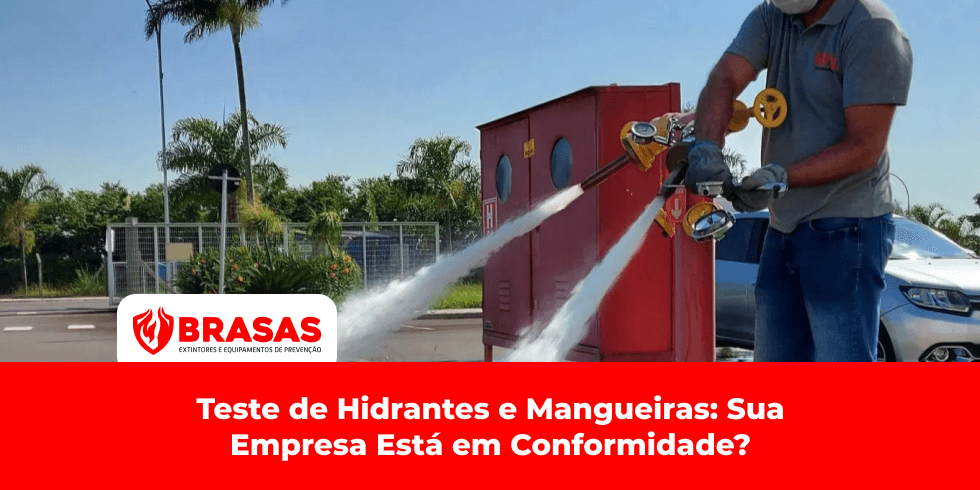 Teste de Hidrantes e Mangueiras: Sua Empresa Está em Conformidade?