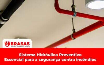Sistema Hidráulico Preventivo: O Que É e Por Que É Essencial Para a Segurança Contra Incêndios