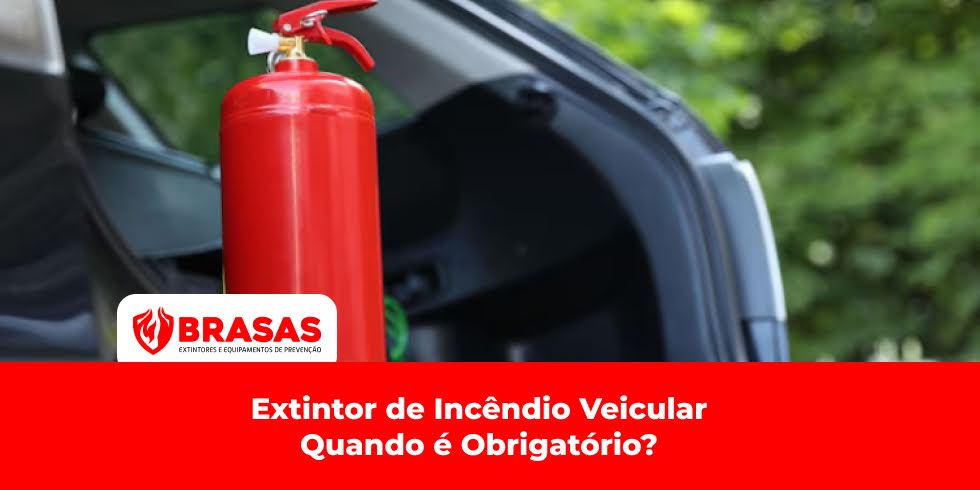 Extintor de Incêndio Veicular: Quando é Obrigatório?