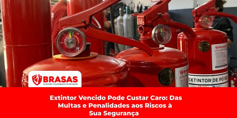 Extintor Vencido Pode Custar Caro: Das Multas e Penalidades aos Riscos à Sua Segurança