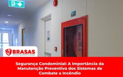 Segurança Condominial: A Importância da Manutenção Preventiva dos Sistemas de Combate a Incêndio