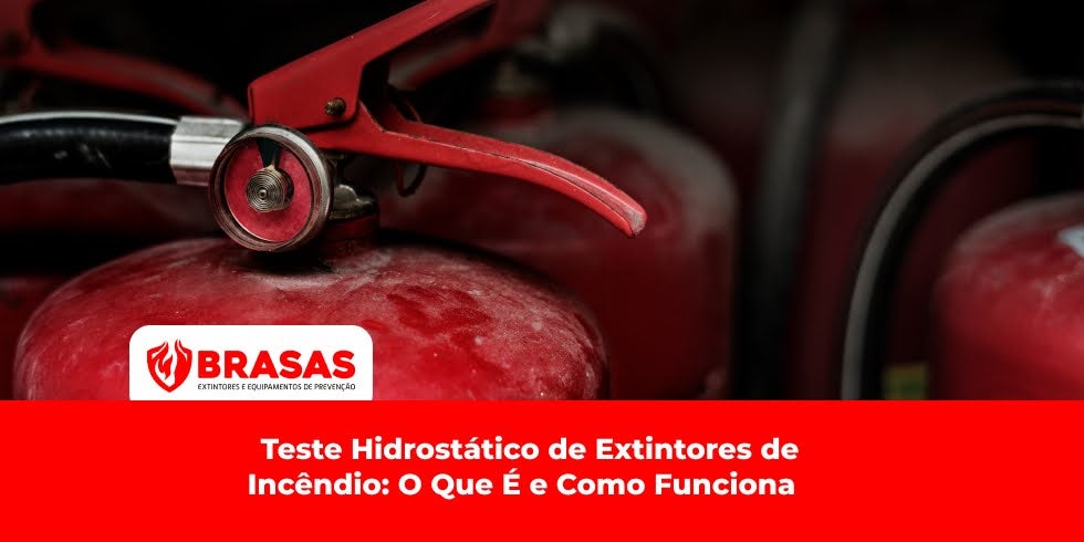 Teste Hidrostático de Extintores de Incêndio: O Que É e Como Funciona
