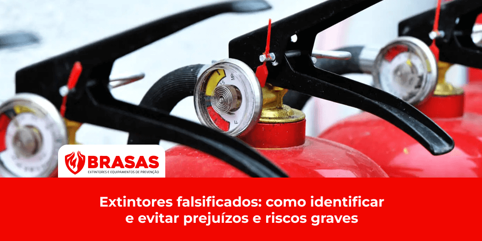 Extintores falsificados: como identificar e evitar prejuízos e riscos graves